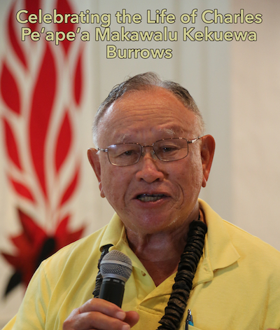 Celebrating the Life of Charles Peʻapeʻa Makawalu Kekuewa Burrows